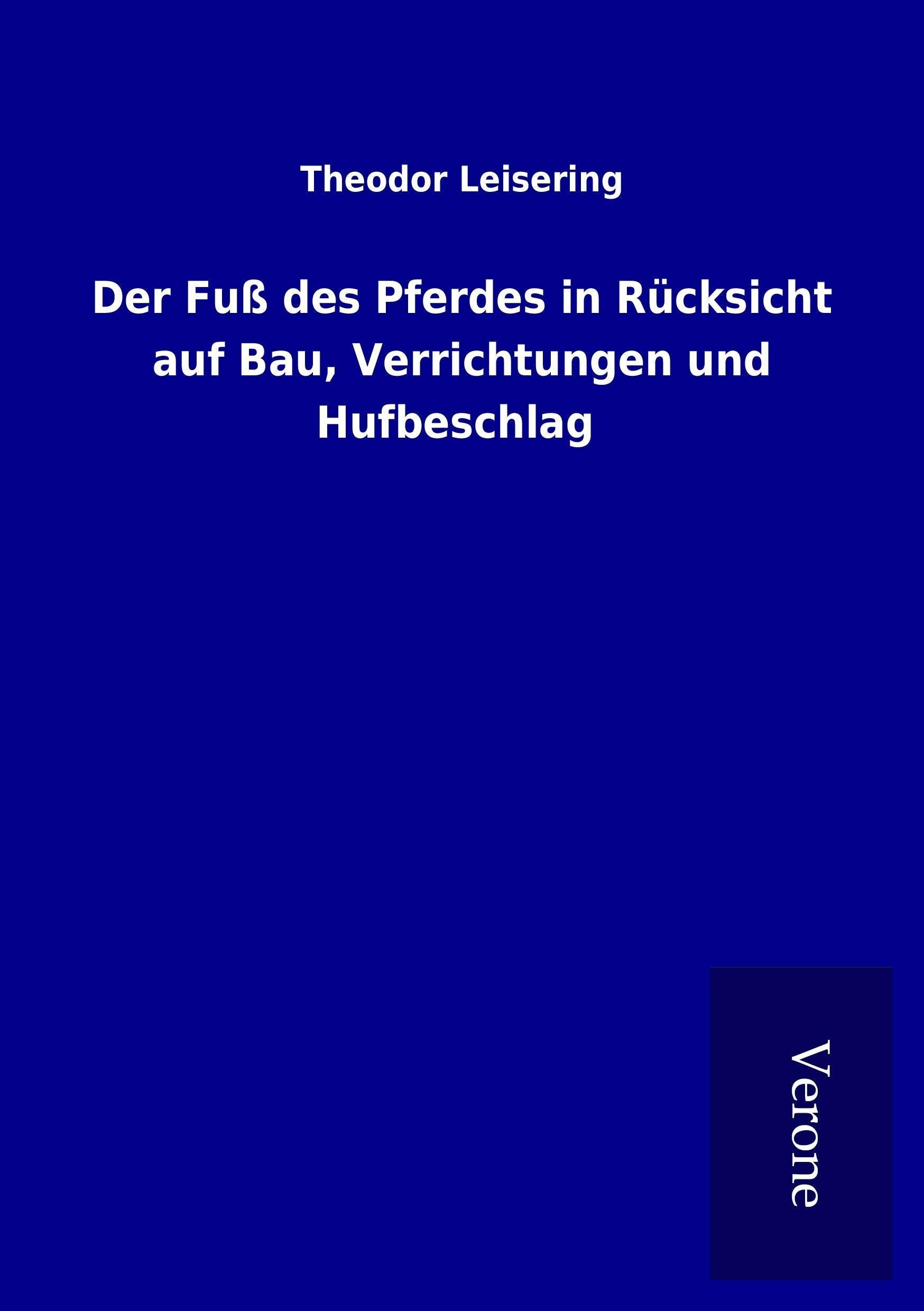Der Fuß des Pferdes in Rücksicht auf Bau, Verrichtungen und Hufbeschlag Pets