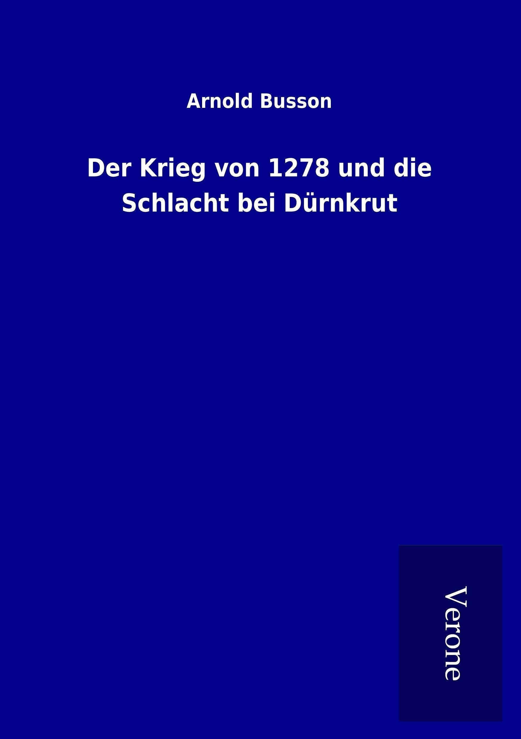 Der Krieg von 1278 und die Schlacht bei Dürnkrut Politics & History