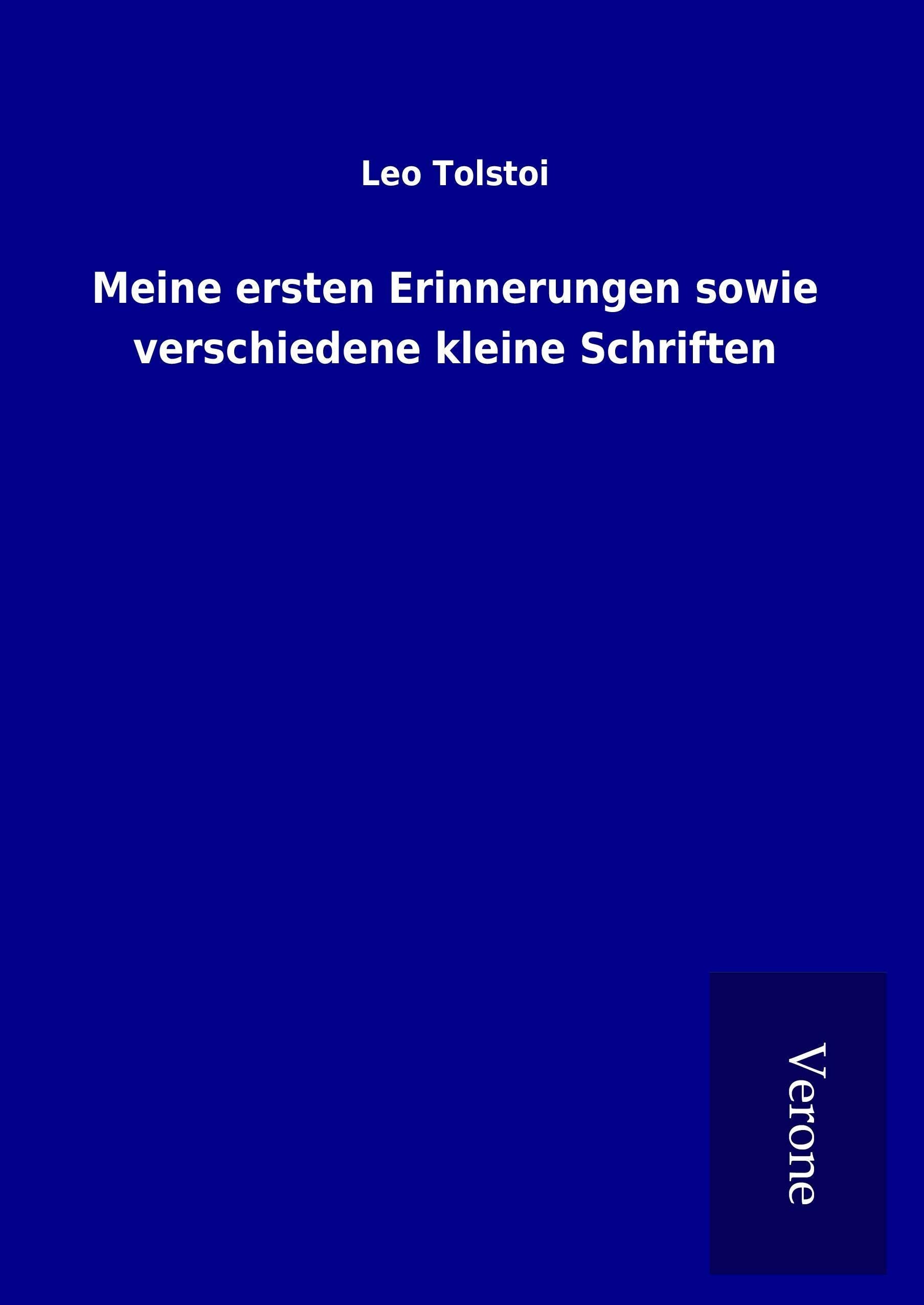 Meine ersten Erinnerungen sowie verschiedene kleine Schriften Classics