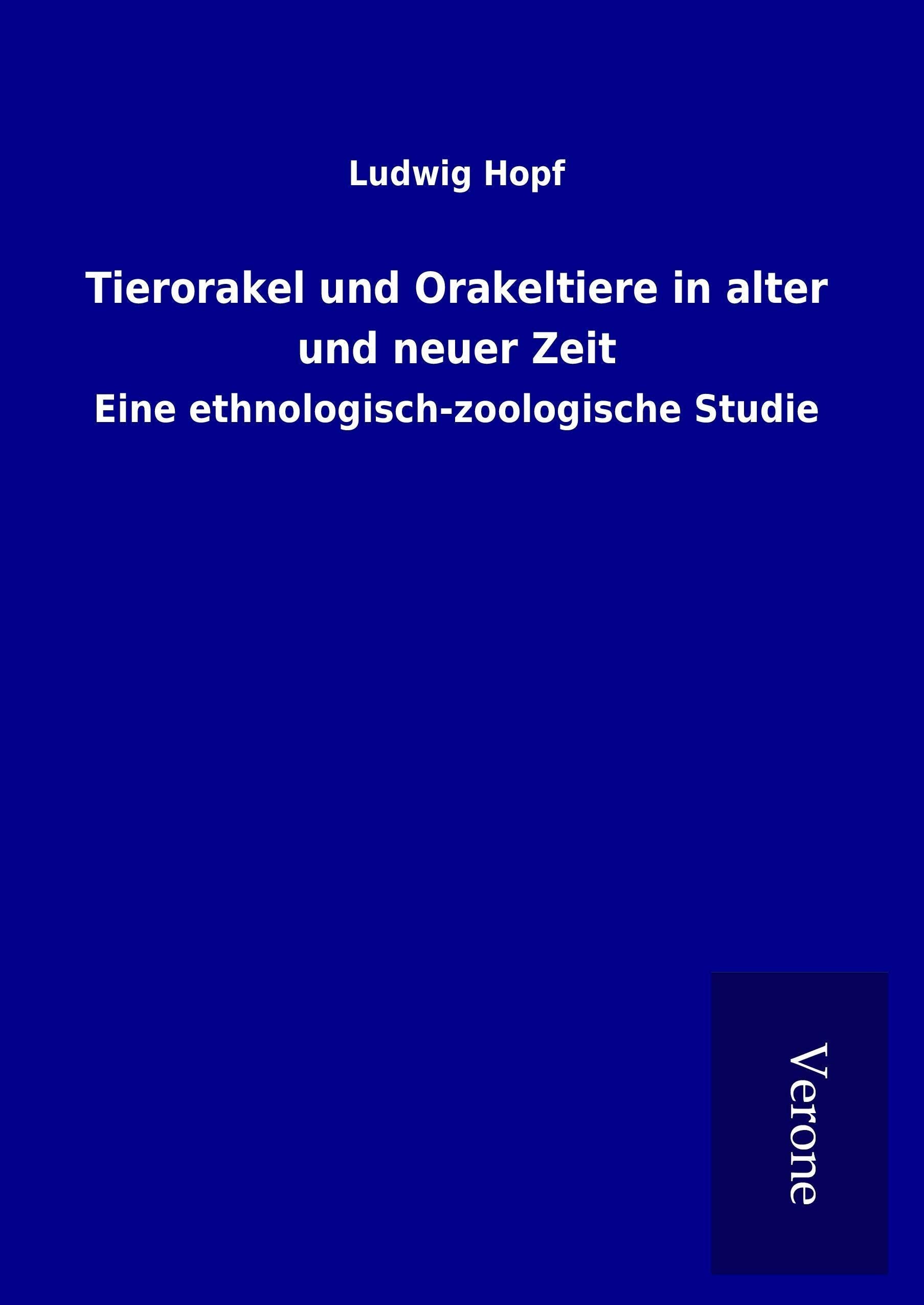 Tierorakel und Orakeltiere in alter und neuer Zeit: Eine ethnologisch-zoologische Studie Fairy Tales & Legends