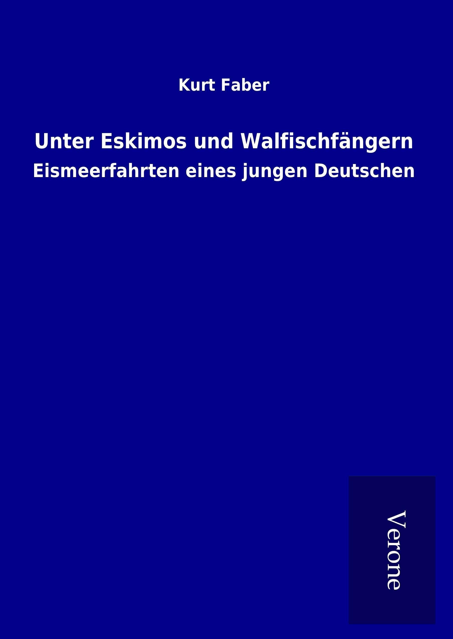 Unter Eskimos und Walfischfängern: Eismeerfahrten eines jungen Deutschen Leisure, Home & Garden