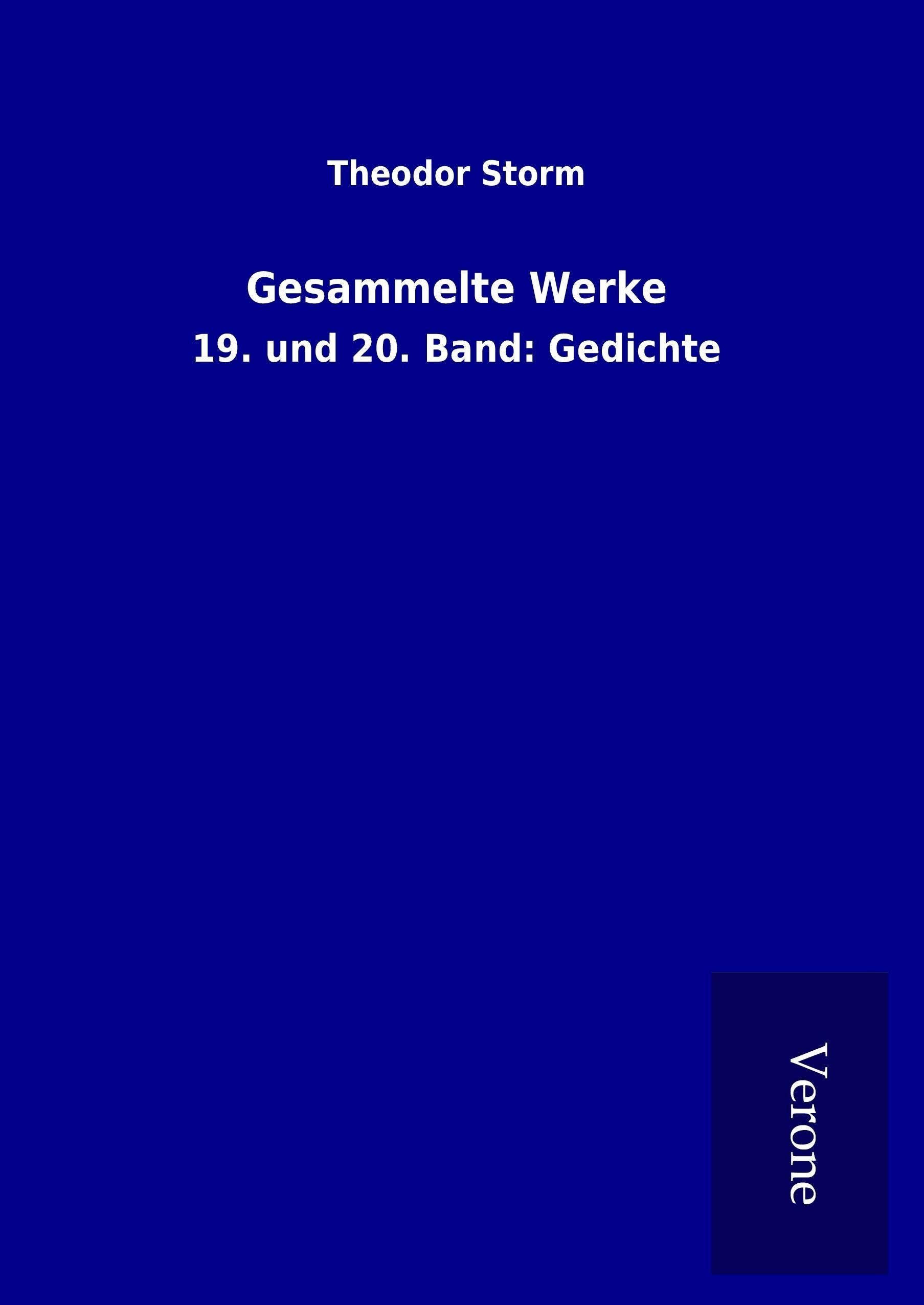 Gesammelte Werke: 19. und 20. Band: Gedichte Poetry