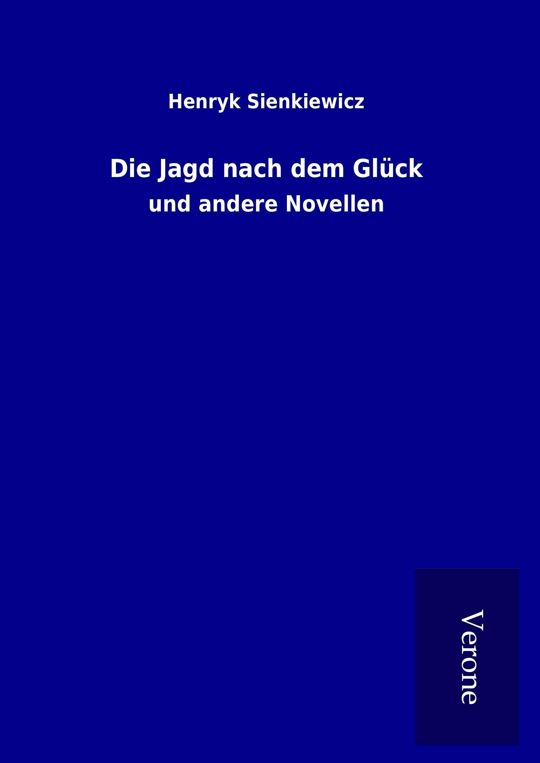 Die Jagd nach dem Glück: und andere Novellen Classics