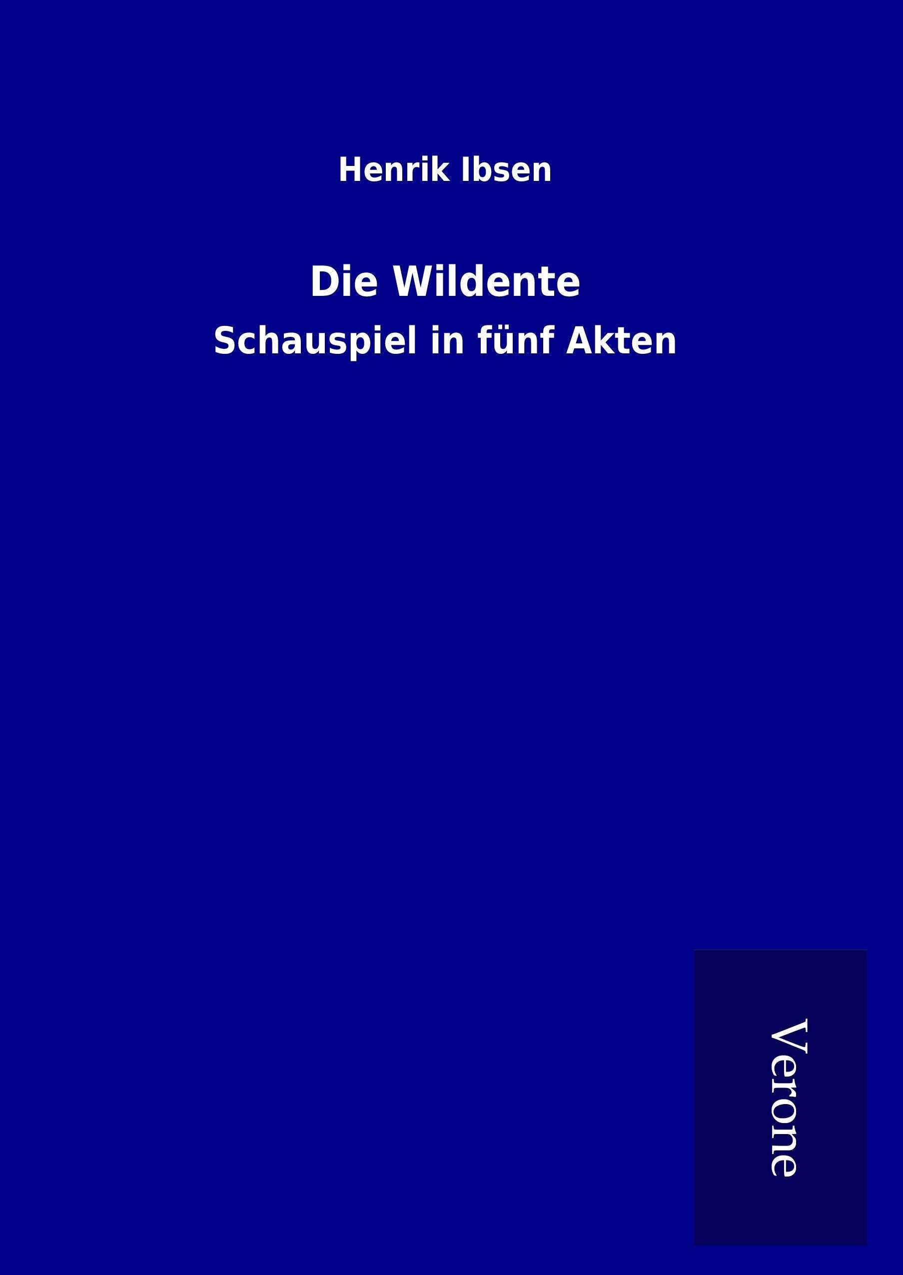 Die Wildente: Schauspiel in fünf Akten Poetry