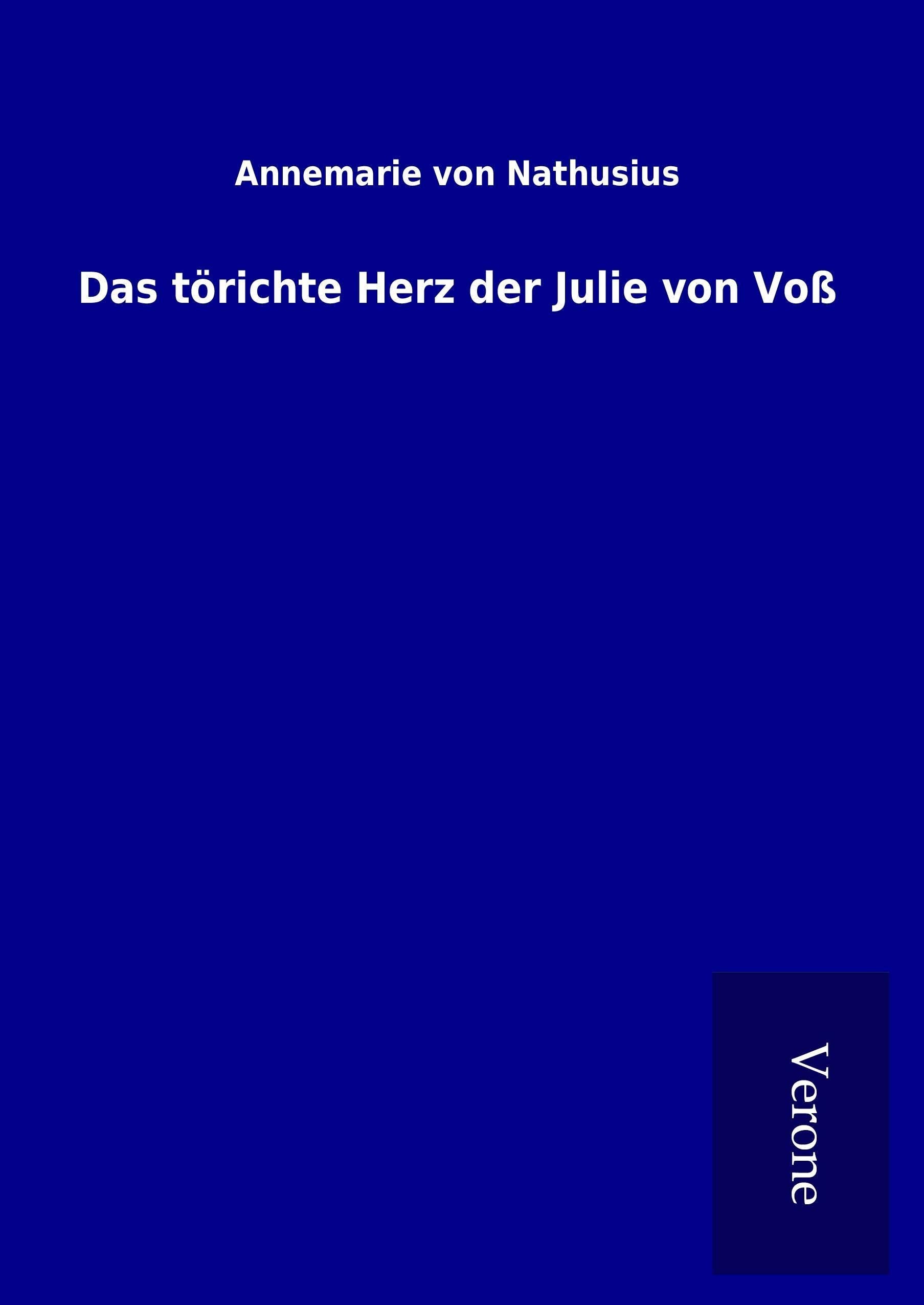 Das törichte Herz der Julie von Voß Classics