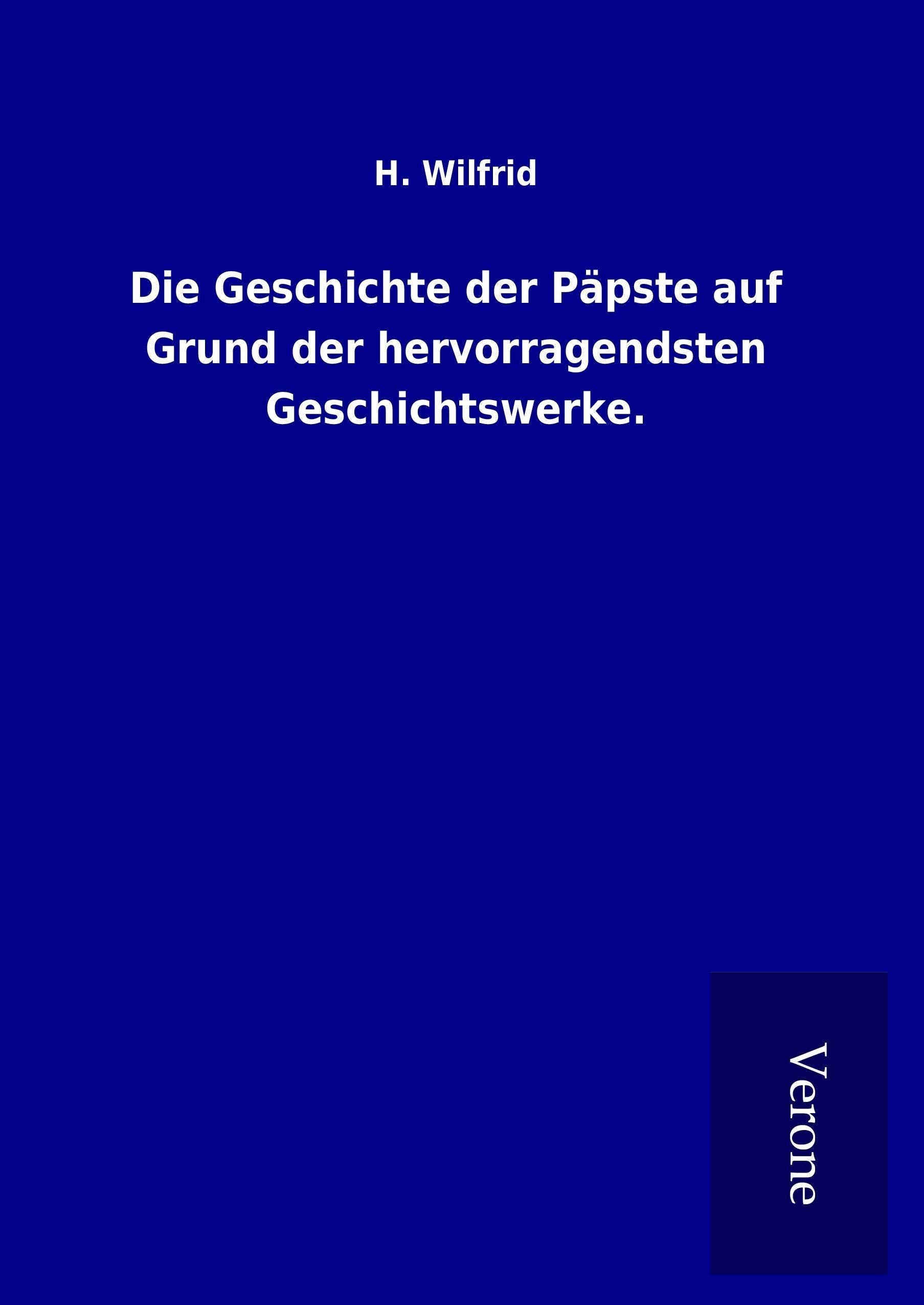 Die Geschichte der Päpste auf Grund der hervorragendsten Geschichtswerke. Politics & History