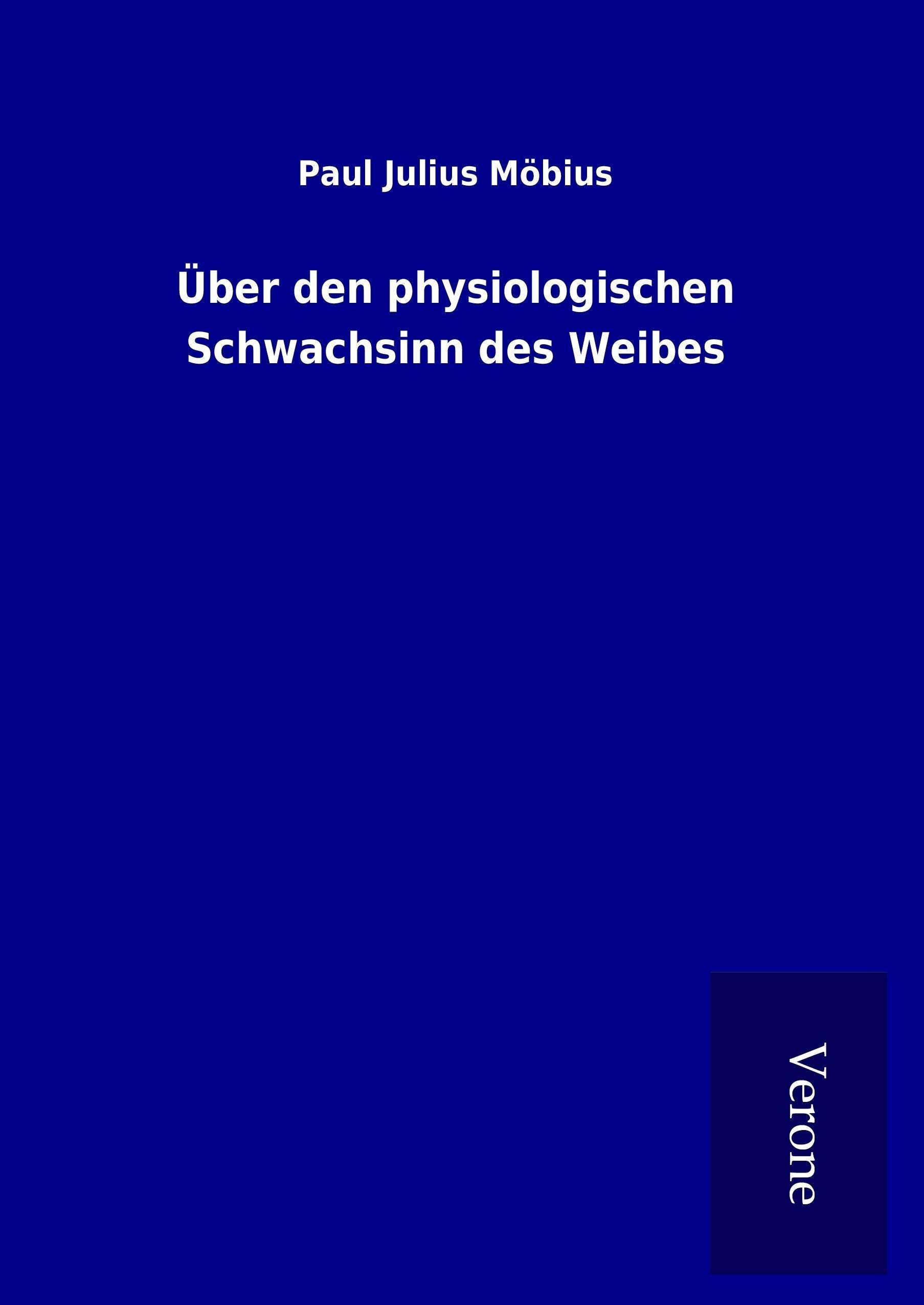 Über den physiologischen Schwachsinn des Weibes Medicine