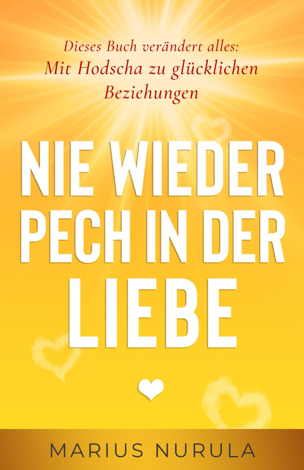 Nie wieder Pech in der Liebe – Dieses Buch verändert alles: Mit Hodscha zu glücklichen Beziehungen Contemporary literature