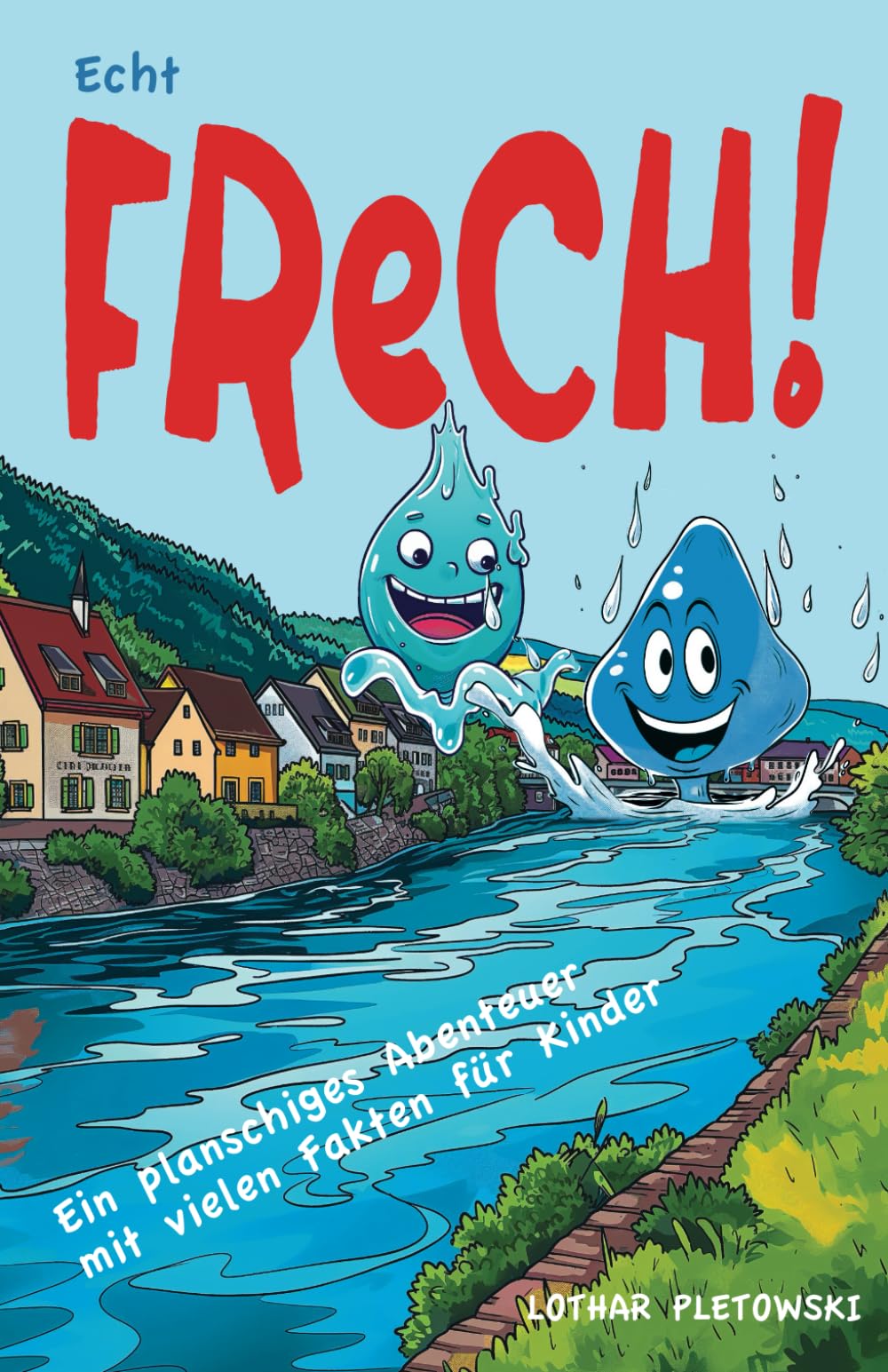 Echt frech! Ein planschiges Abenteuer mit Fakten für Kinder book