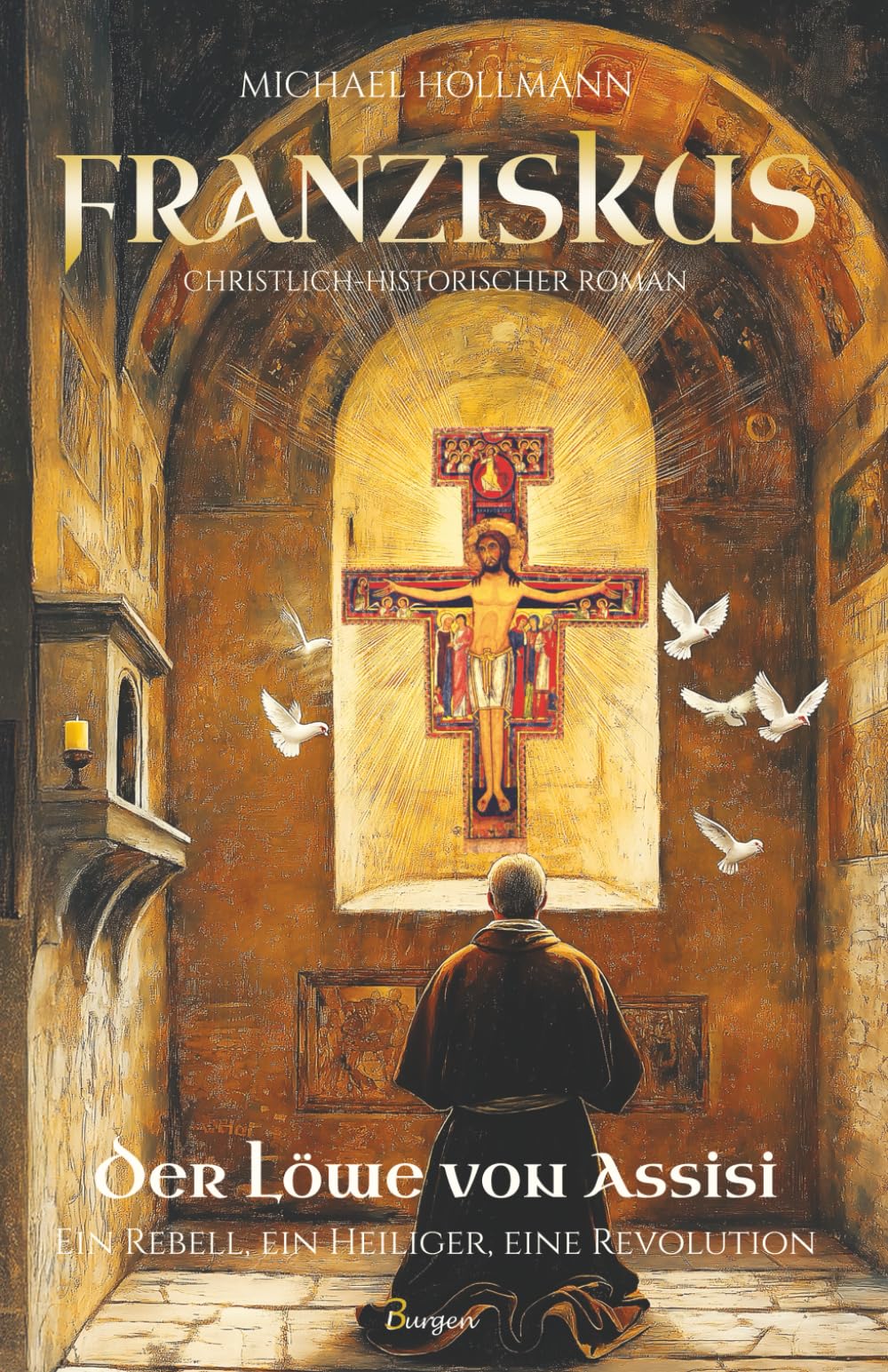 Franziskus – Der Löwe von Assisi: Ein Rebell, ein Heiliger, eine Revolution Classics