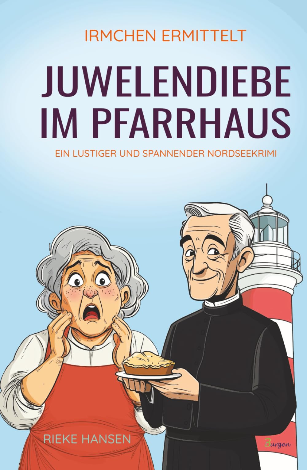 Irmchen ermittelt: Juwelendiebe im Pfarrhaus - Ein lustiger und spannender Nordseekrimi Detective & CSI