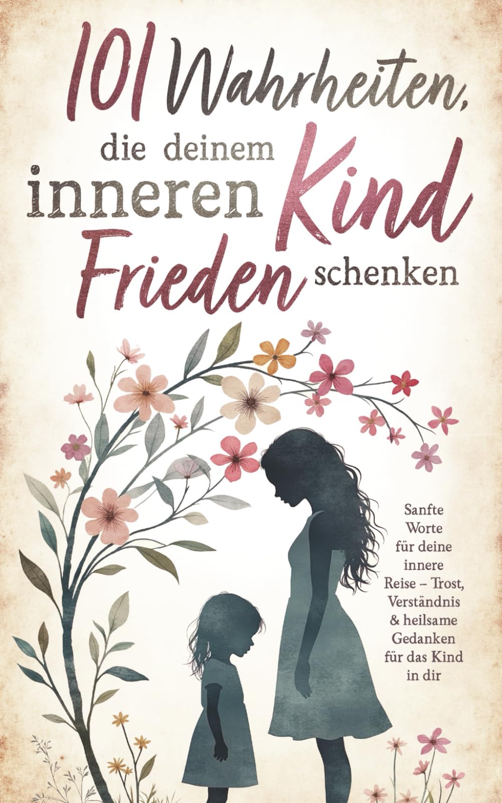 101 Wahrheiten, die deinem inneren Kind Frieden schenken Psychology
