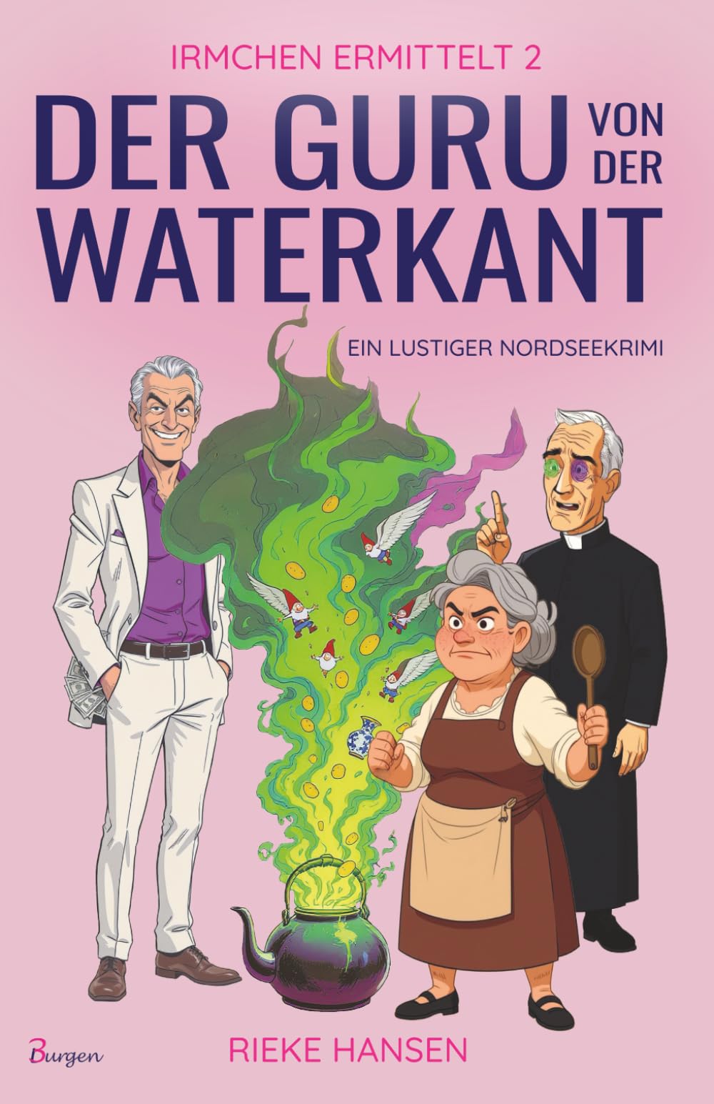 Irmchen ermittelt 2: Der Guru von der Waterkant - Ein lustiger Nordseekrimi Detective & CSI