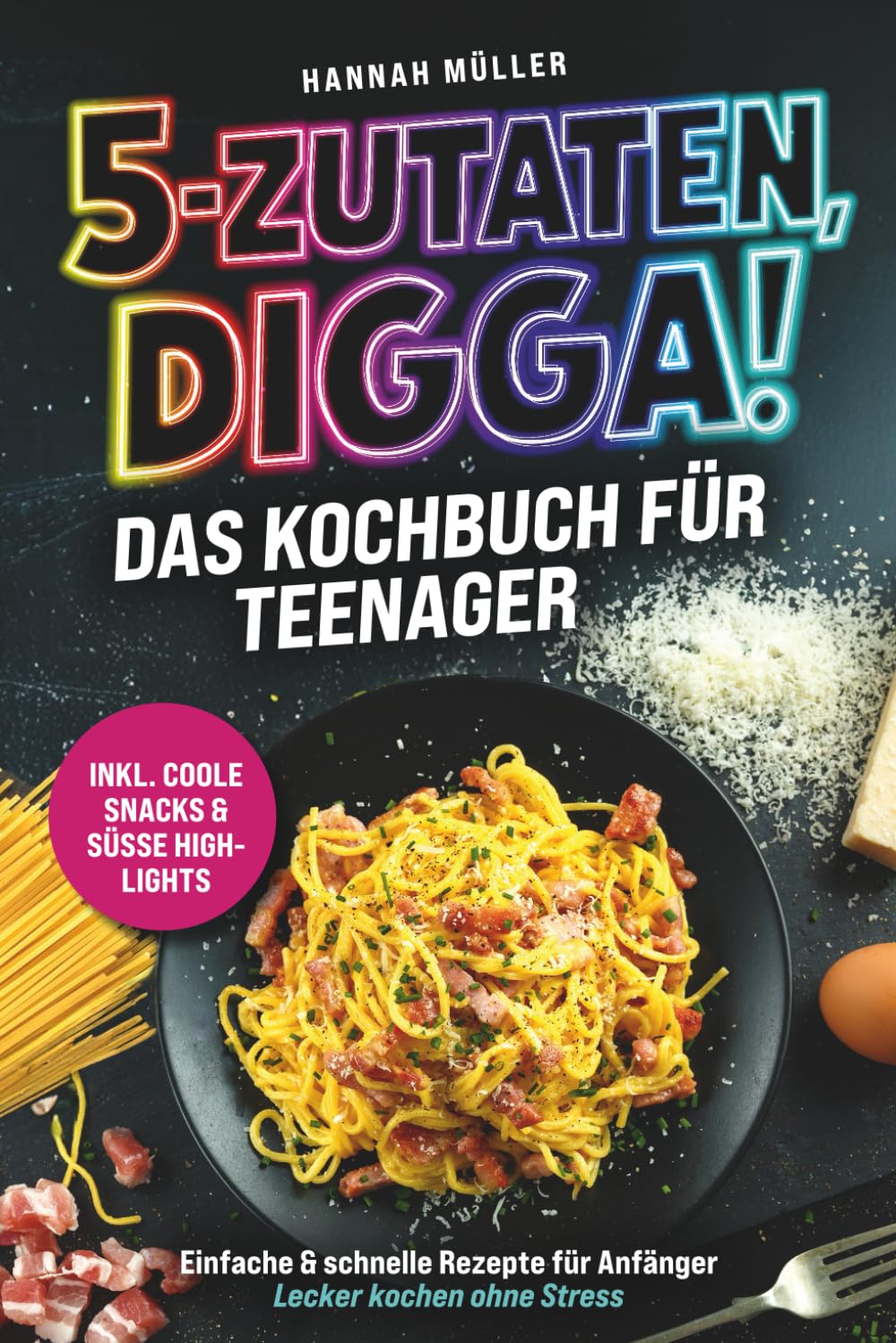 5-Zutaten, Digga! Das Kochbuch für Teenager: Einfache & schnelle Rezepte für Anfänger – Lecker kochen ohne Stress inkl. coole Snacks & süße Highlights Computer Science