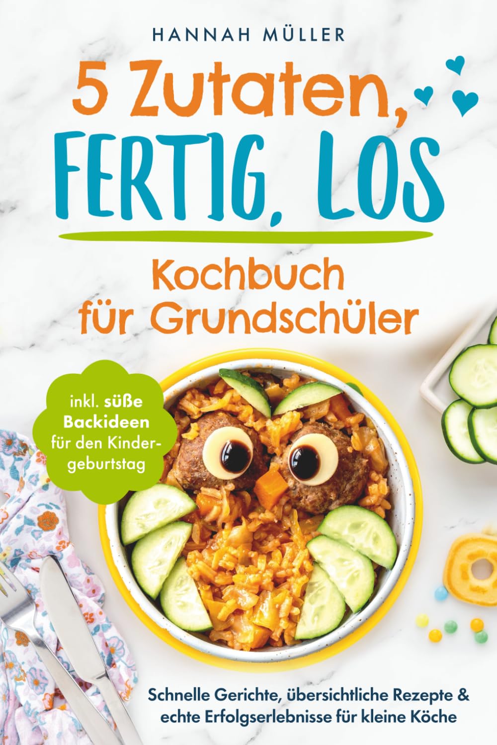 5 Zutaten, fertig, los: Das Kochbuch für Grundschüler - Schnelle Gerichte, übersichtliche Rezepte & echte Erfolgserlebnisse für kleine Köche inkl. süße Backideen für den Kindergeburtstag Cooking & Enjoying