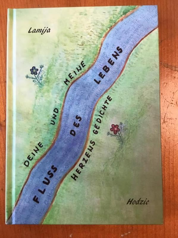 Fluss des Lebens: Deine und meine Herzensgedichte Poetry