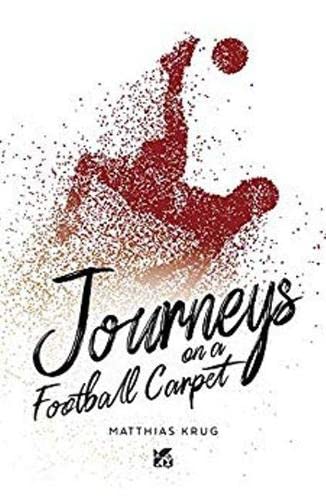 Journeys on a Football Carpet book