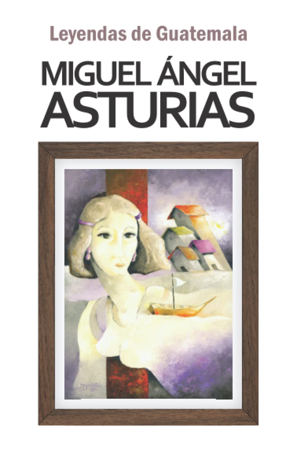 Leyendas de Guatemala (Biblioteca Miguel Ángel Asturias, Band 3) International