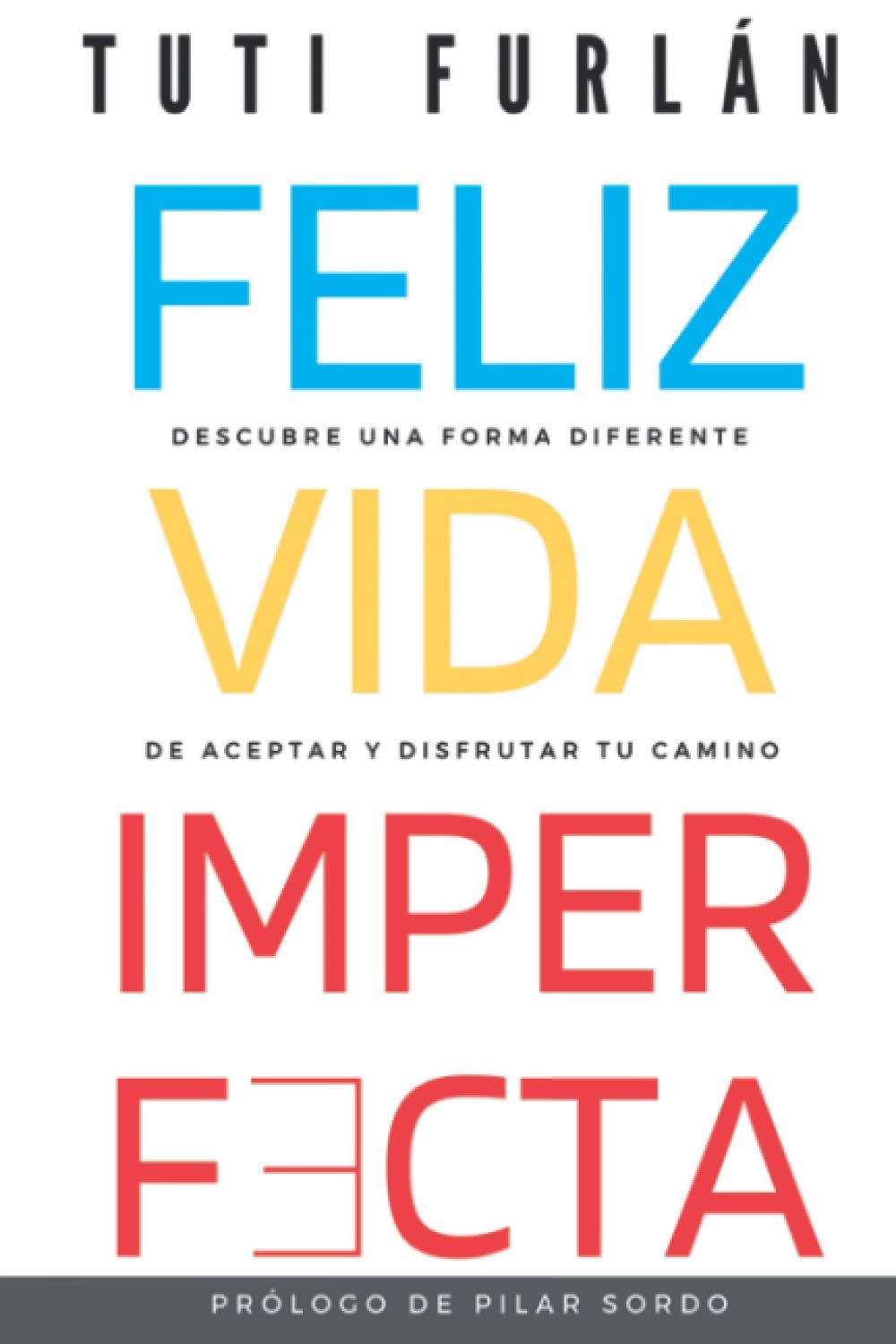 Feliz Vida Imperfecta: Descubre una forma diferente de aceptar y disfrutar tu camino book