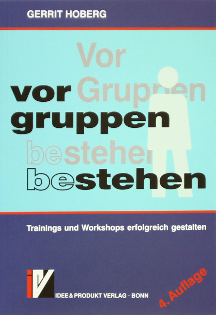 Vor Gruppen be-stehen: Besprechungen - Workshops - Präsentationen Books