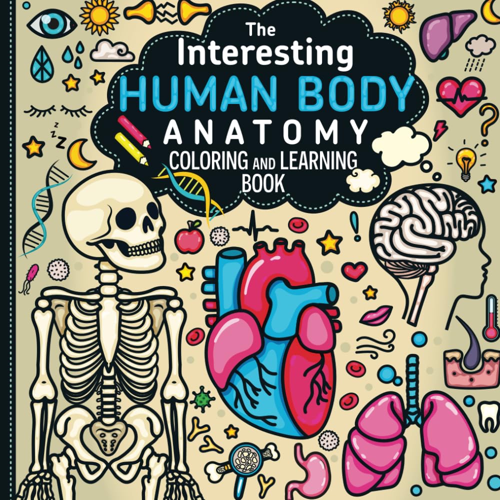 The Interesting Human Body Anatomy Coloring and Learning Book Medicine