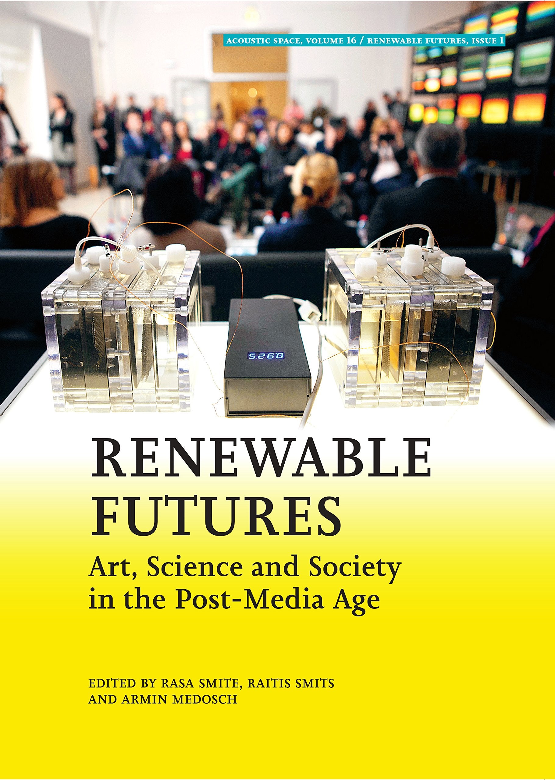Renewable Futures. Art, Science and Society in the Post-Media Age Books