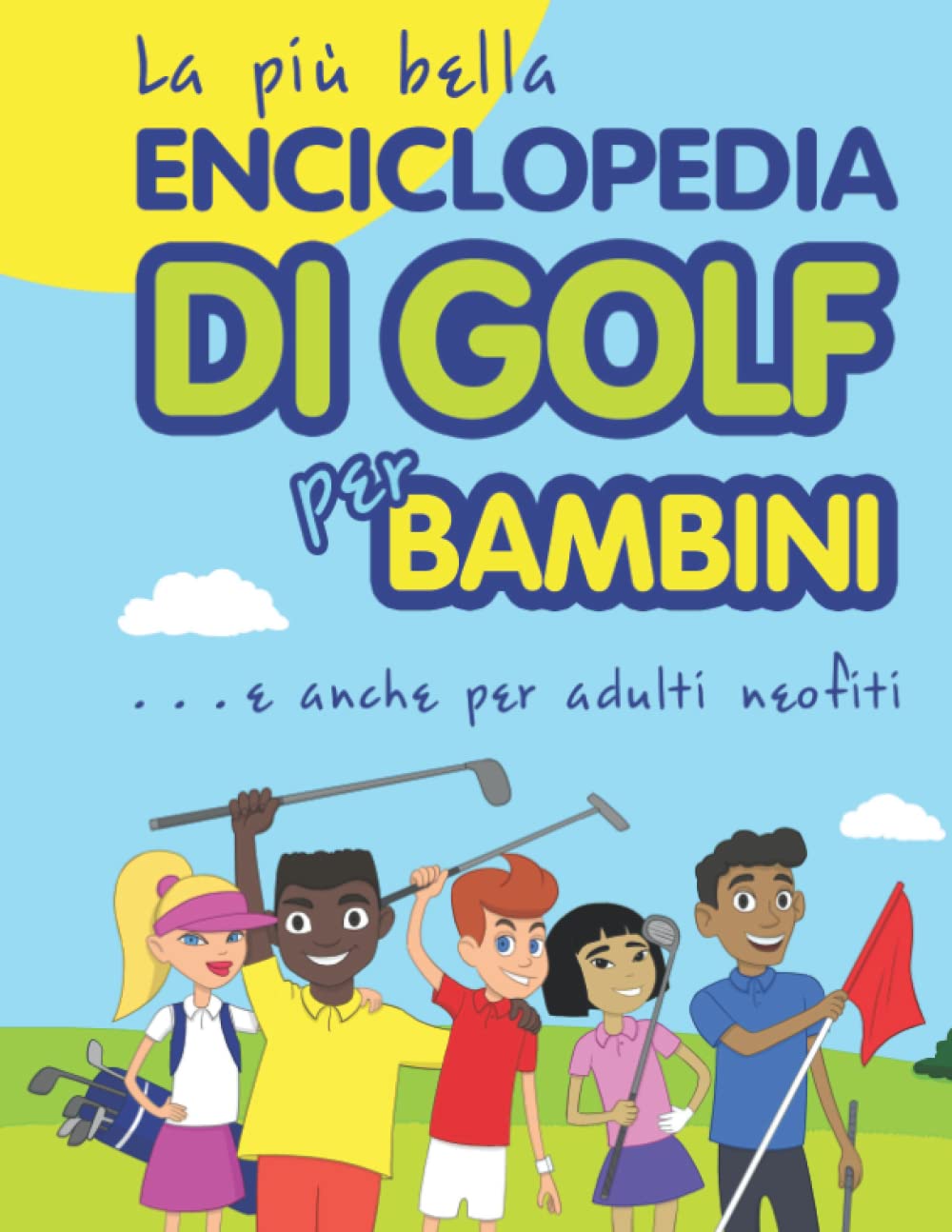 La più bella Enciclopedia di Golf per bambini... e anche per adulti neofiti (Cool golf books for children, Band 6) Tiptoi & Games