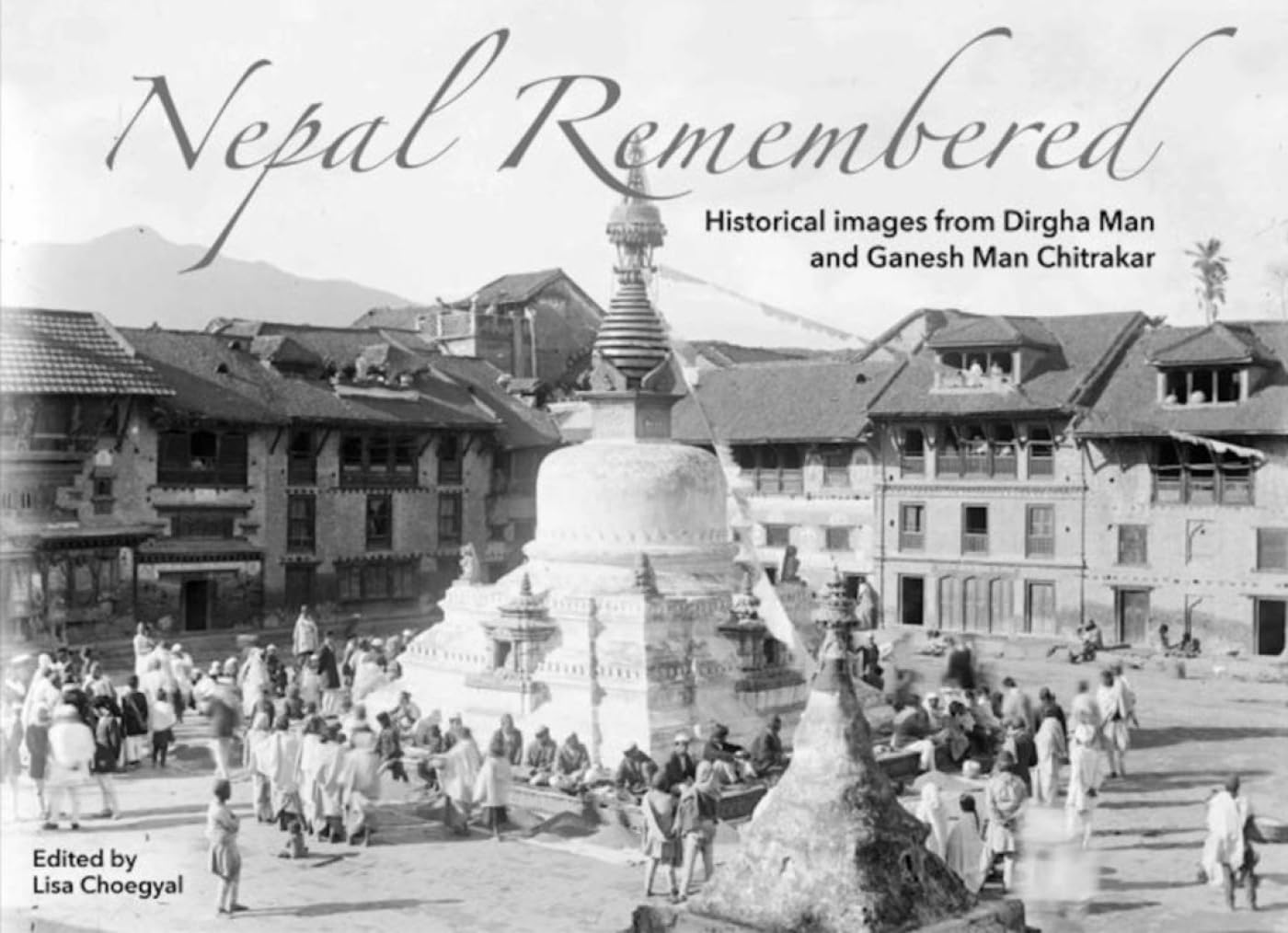 Nepal Remembered:: Historical Images from Dirgha Man and Ganesh Man Chitrakar Photography
