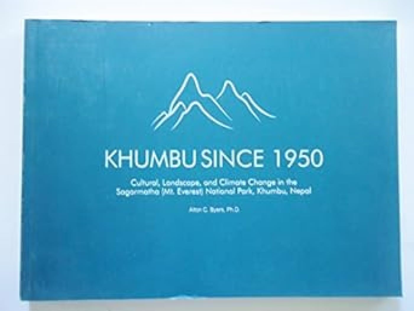 Khumbu Since 1950: Cultural, Landscape, and Climate Change in the Sagarmatha (Mt. Everst) National Park, Khumbu Geology & Geography