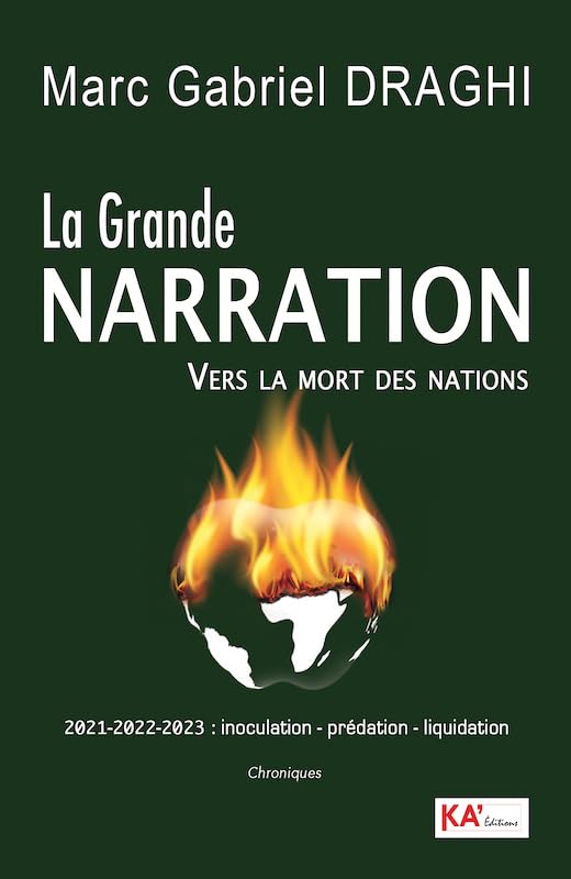 La Grande Narration vers la mort des Nations - 2021-2022-2023 : inoculation - prédation - liquidation book