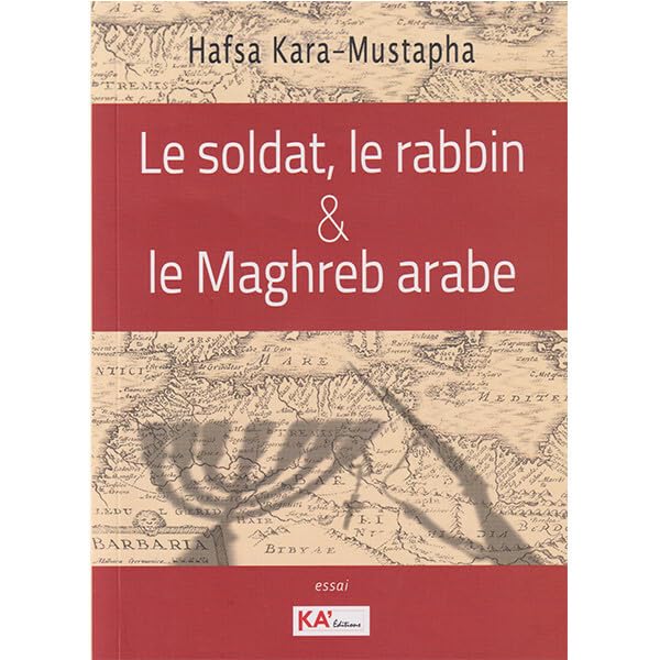 Le soldat, le rabbin & le maghreb arabe book