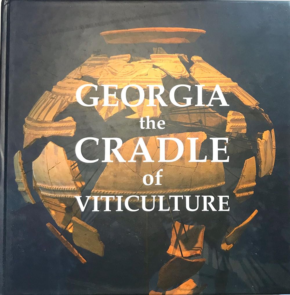 Georgia the cradle of viticulture (Exhibition, Bordeaux, La Cite du Vin, 31 July - 5 November 2017) Books