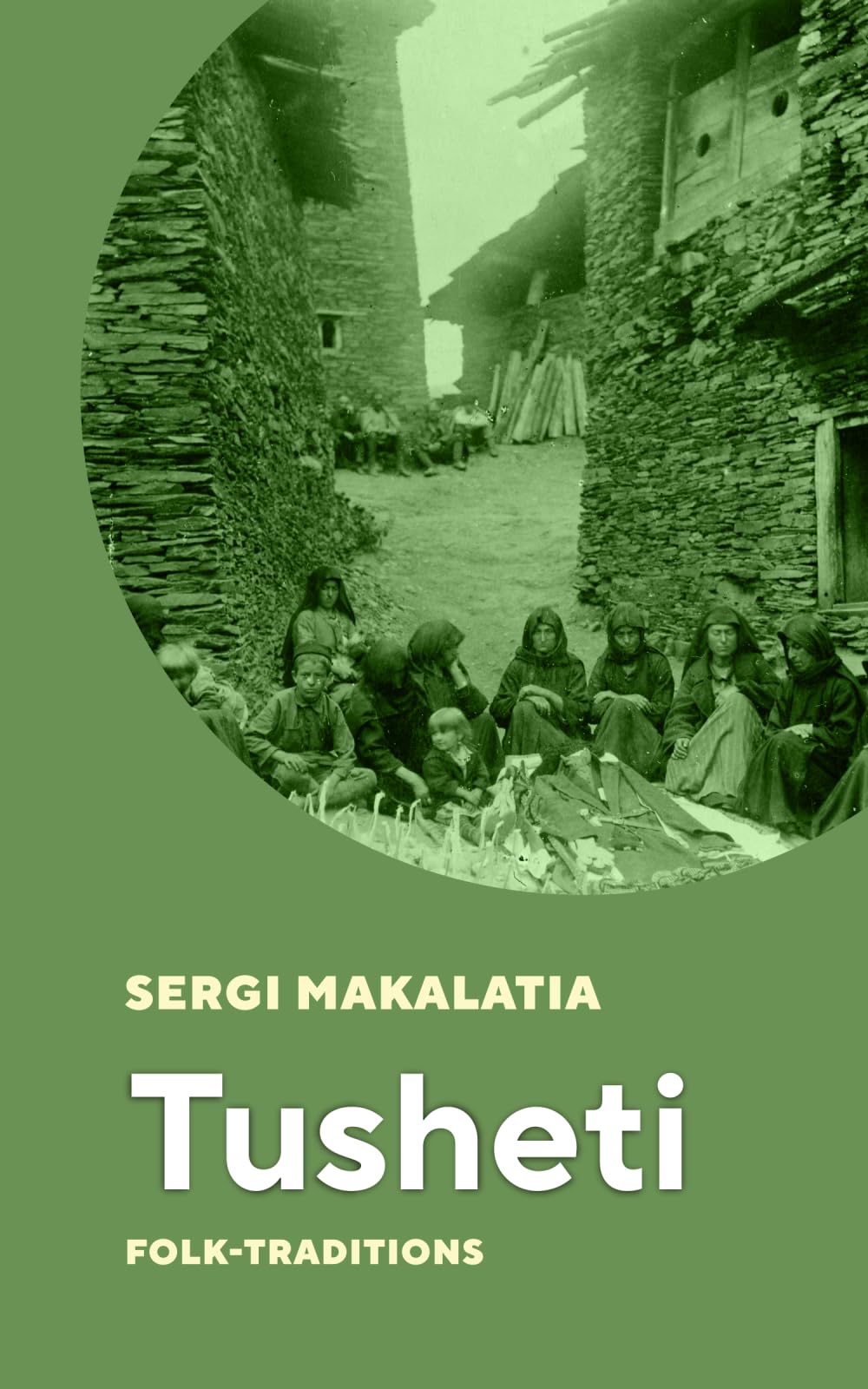 Tusheti: Folk Traditions (Getting to Know Georgia) Politics & History