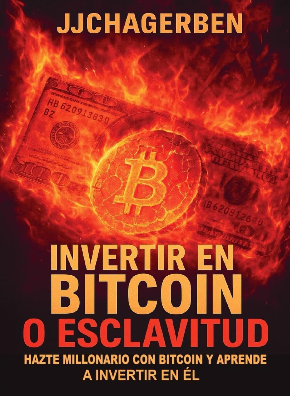 Invertir en Bitcoin o Esclavitud: Hazte millonario con Bitcoin y aprende a invertir en él Books