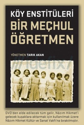 Köy Enstitüleri / Bir Mechul Ögretmen Films