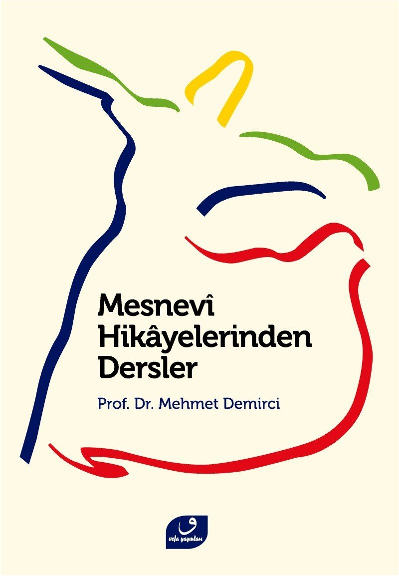 Mesnevi Hikayelerinden Dersler: 40 Hikaye 40 Yorum Social Sciences