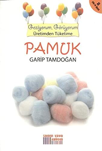 Geziyorum, G?r?yorum ?retimden T?ketime Pamuk Garip Tamdo?an Books