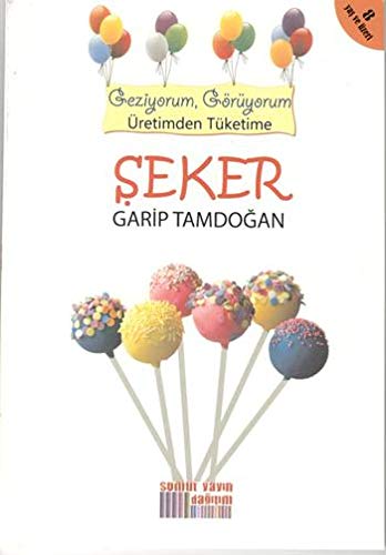Geziyorum, G?r?yorum ?retimden T?ketime ?eker Garip Tamdo?an Books