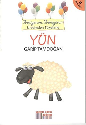 Geziyorum, Görüyorum Üretimden Tüketime Yün Garip Tamdo?an Books