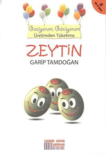 Geziyorum, G?r?yorum ?retimden T?ketime Zeytin Garip Tamdo?an Books