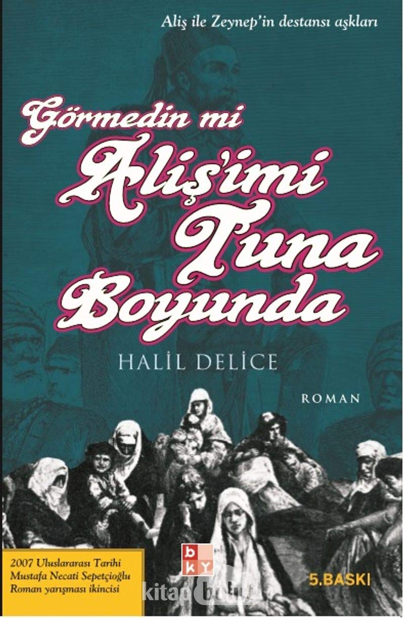 GÖRMEDİN Mİ ALİŞİMİ TUNA BOYUNDA Historical Fiction