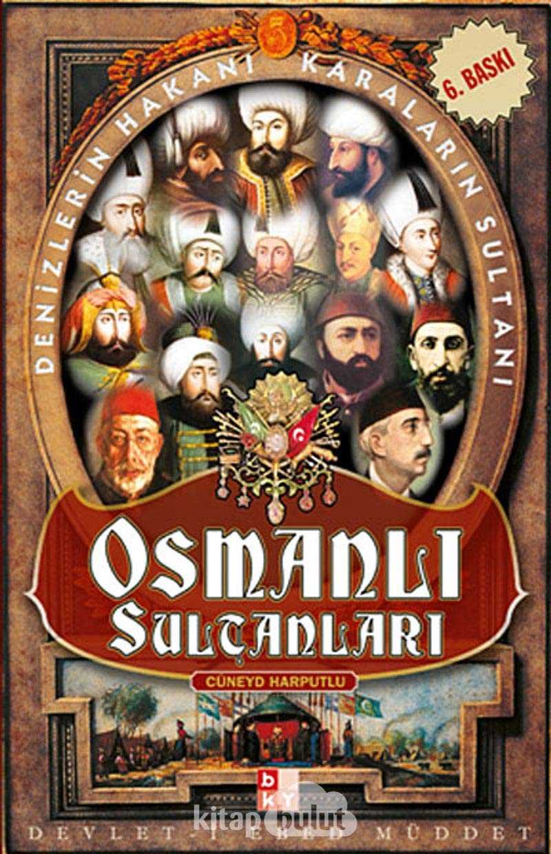 Osmanli Sultanlari: Denizlerin Hakani, Karalarin Sultani: Denizlerin Hakanı Karaların Sultanı / Devlet-i Ebed Müddet Study Guides