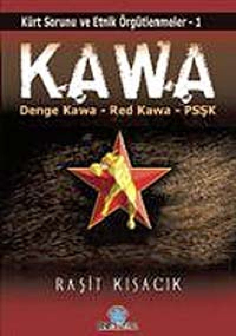 Kürt Sorunu ve Etnik Örgütlenmeler 1 - Kawa: Denge Kawa - Red Kawa - PSSK Politics & History