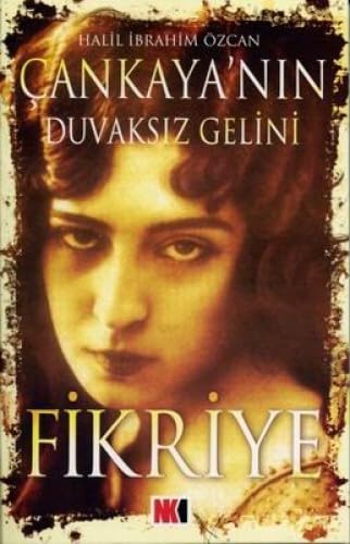 ÇANKAYANIN DUVAKSIZ GELİNİ FİKRİYE Historical Fiction