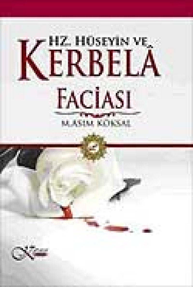 Hz. Hüseyin ve Kerbela Faciası: Ciltli Religion & Esotericism