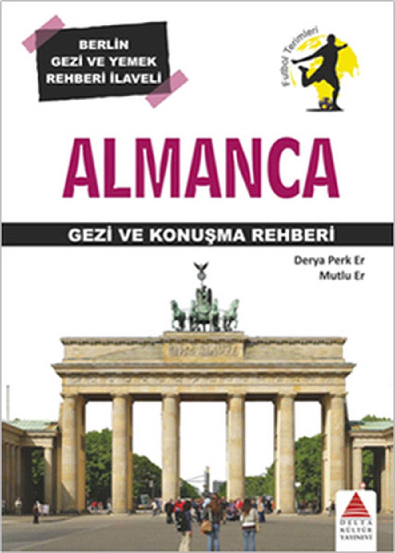 Almanca Gezi ve Konuşma Rehberi: Berlin Gezi ve Yemek Rehberi İlaveli General education