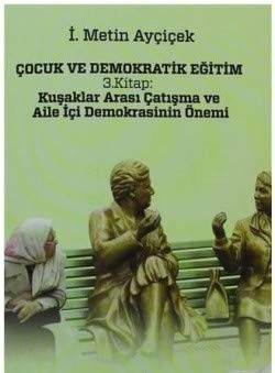 Çocuk ve Demokratik Eğitim 3.Kitap : Kuşaklar Arası Çatışma ve Aile İçi Demokrasinin Önemi Books
