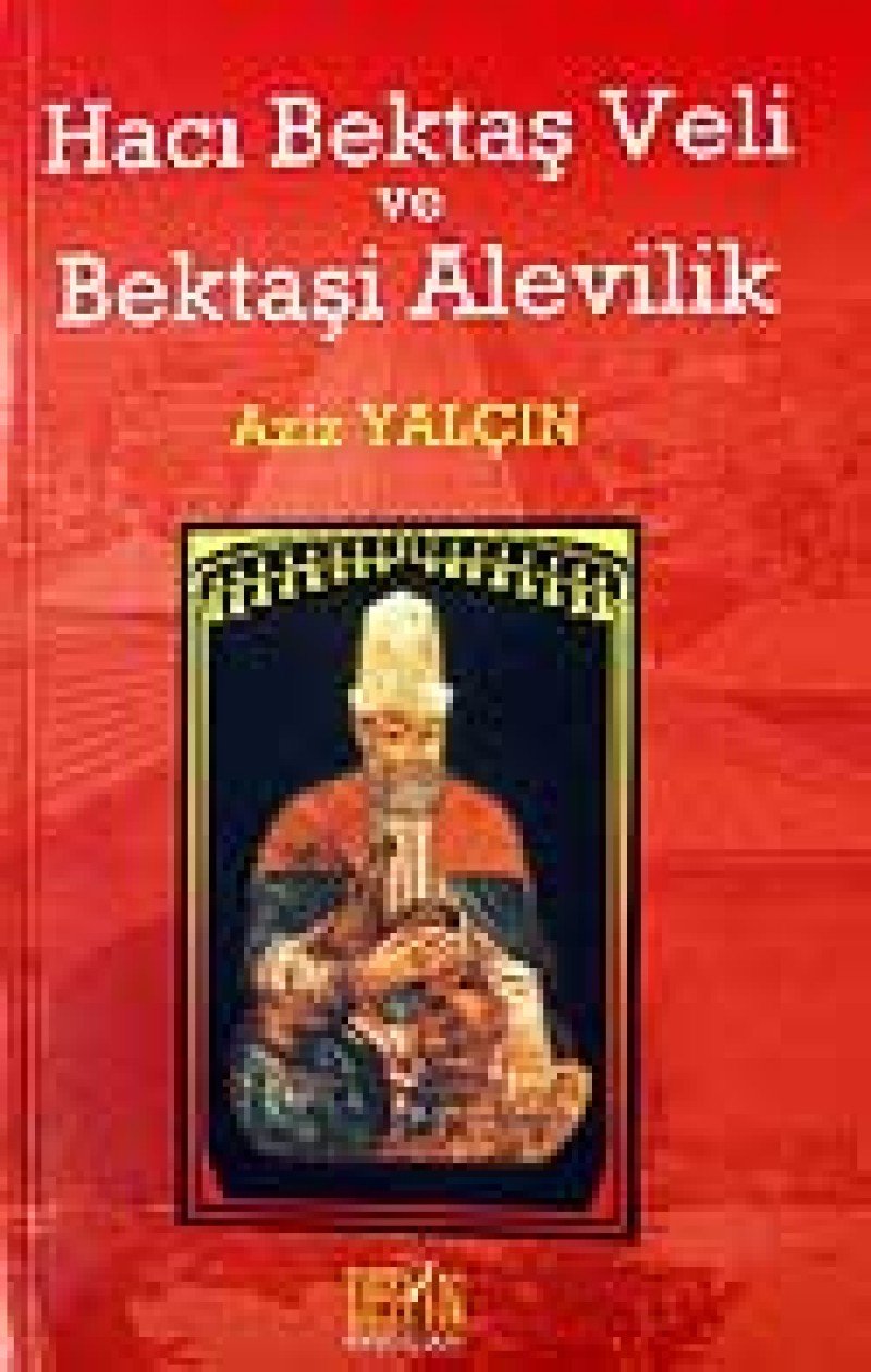 Haci Bektas Veli ve Bektasi Alevilik Social Sciences