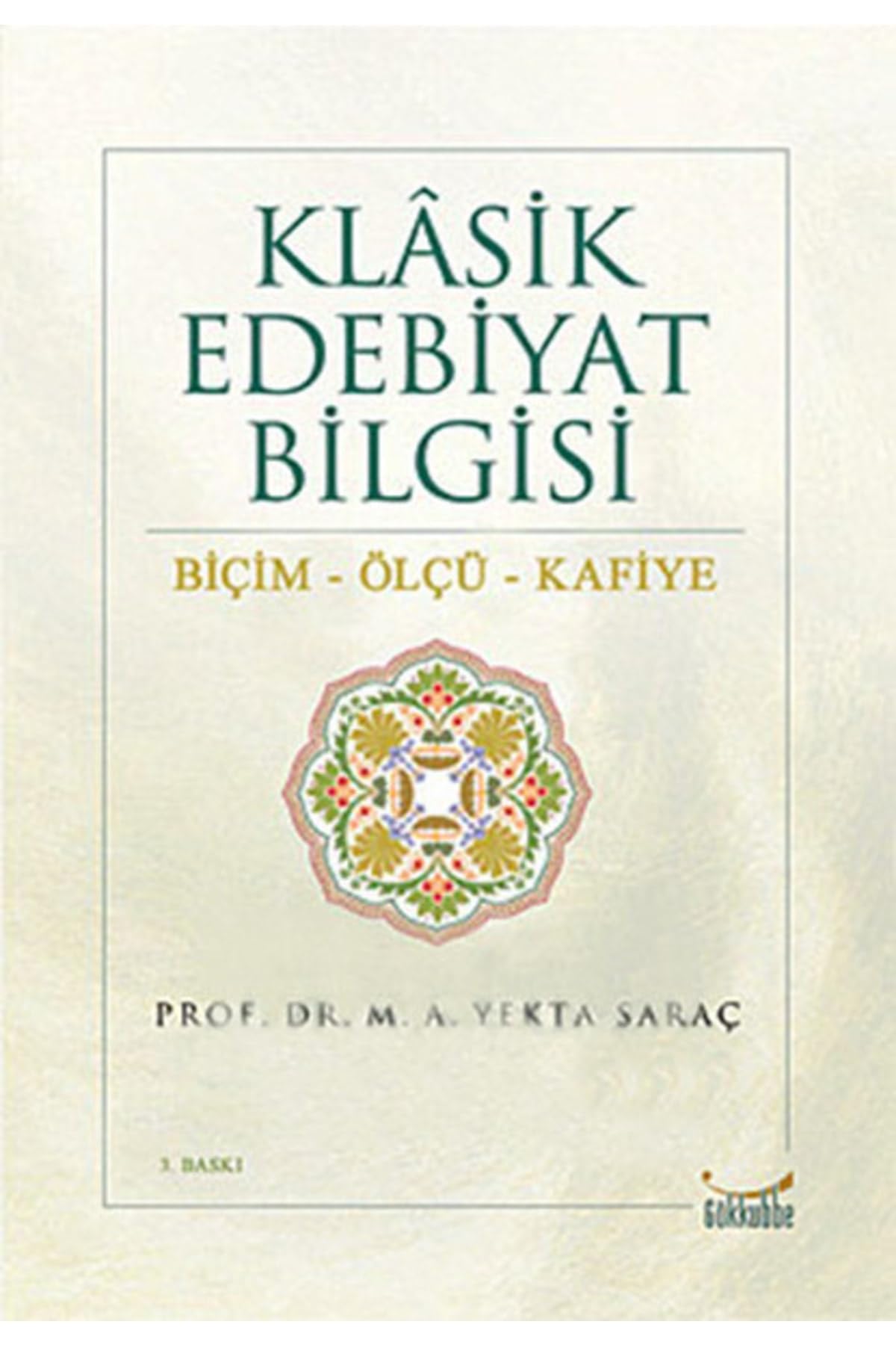 Klasik Edebiyat Bilgisi - Biçim - Ölçü - Kafiye book