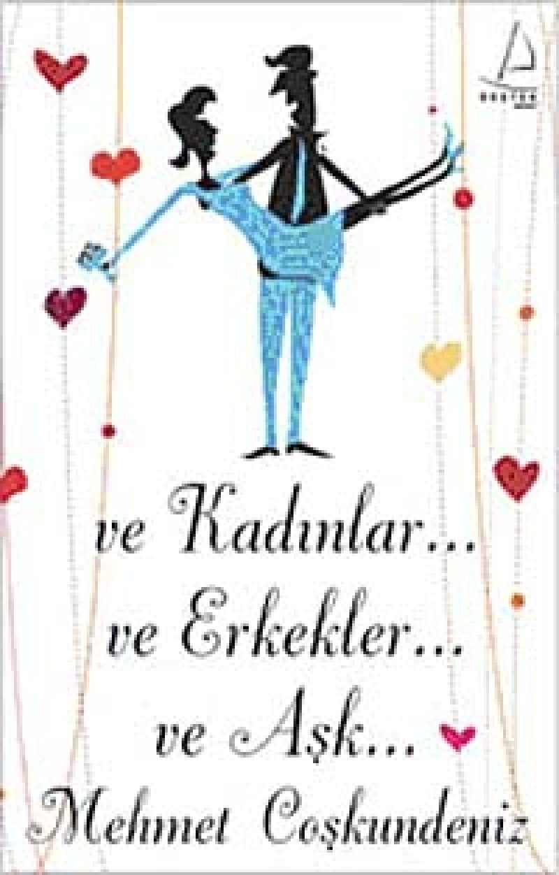 Ve Kadinlar Ve Erkekler Ve Ask book